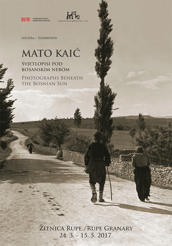 Izložba / Exebition Mato Kaić – Svjetlopisi pod bosanskim nebom Photographs Beneath the Bosnian Sun Žitnica Rupe / Rupe Granary 24. 3. – 15. 5. 2017.