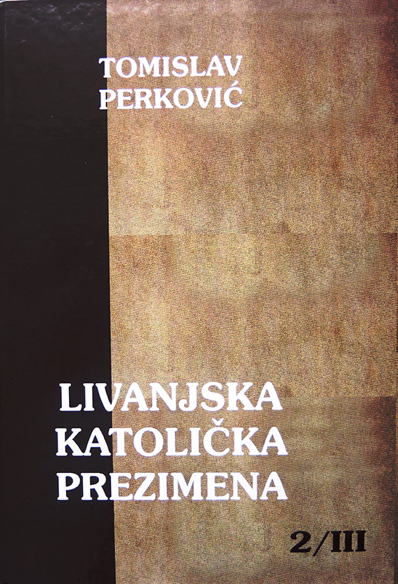 Tomislav Perković - Livanjska katolička prezimena 2/3